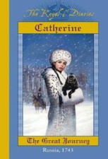 Catherine: The Great Journey, Russia, 1743 (The Royal Diaries) - GOOD