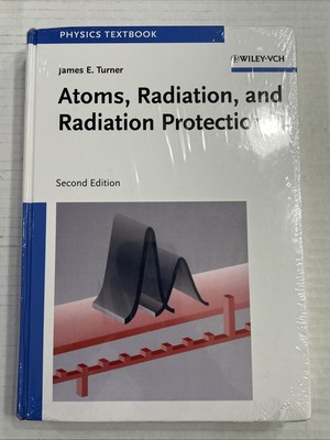 NEW- Atoms, Radiation, and Radiation Protection by James E. Turner, Free Ship
