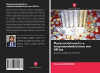 Desenvolvimento E Empreendedorismo Em ÁFrica Quando A QuestãO NãO é Dinheiro!