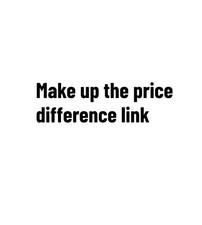 Make up the price difference link