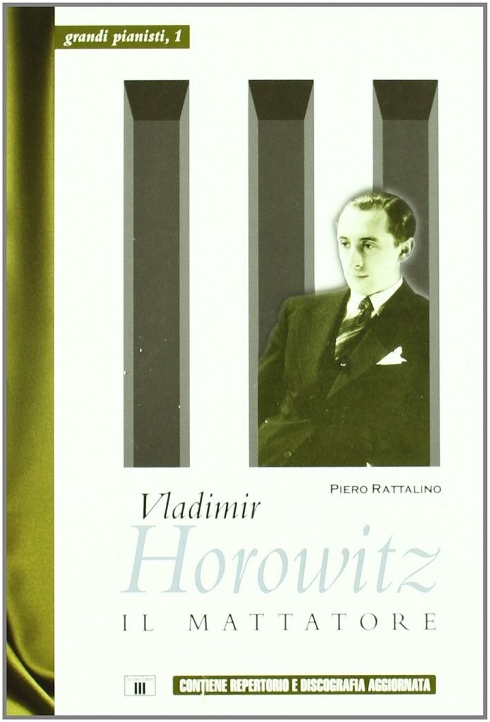 Libri Piero Rattalino - Vladimir Horowitz. Il Mattatore
