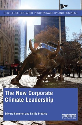 The New Corporate Climate Leadership (Routledge Research in Sustainability a...