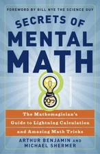 Secrets of Mental Math : The Mathemagician's Guide to Lightning C