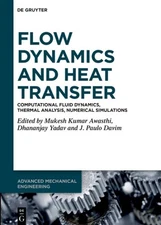 Flow Dynamics and Heat Transfer : Computational Fluid Dynamics, Thermal Analy...