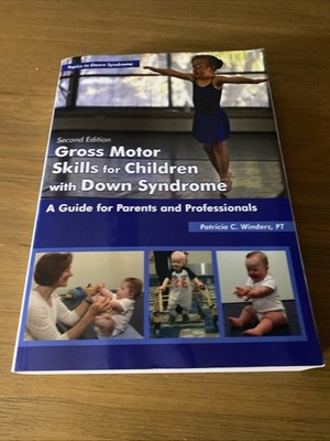 Gross Motor Skills for Children with Down Syndrome: A Guide for Parents ... 