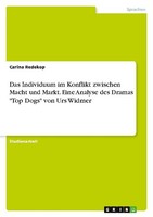 "Das Individuum Im Konflikt Zwischen Macht Und Markt. Eine Analyse Des Dramas \\\"T"