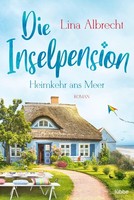 Die Inselpension - Heimkehr Ans Meer, Lina Albrecht
