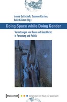 Aenne Gottschalk | Doing Space While Doing Gender - Vernetzungen Von Raum Und...