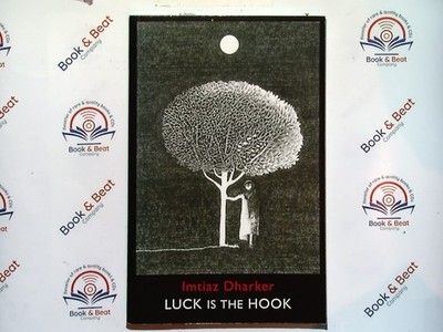 Imtiaz Dharker - Luck Is The Hook PB New