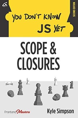 You Don't Know JS Yet: Scope & Closur..., Simpson, Kyle