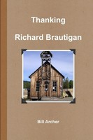Thanking Richard Brautigan Bill Archer Taschenbuch Kartoniert / Broschiert 2012