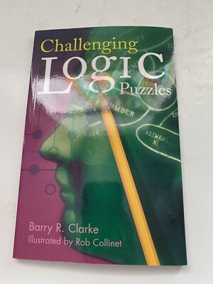 #ad Challenging Logic Puzzles by Barry R. Clarke 2003 Trade Paperback $9.99
