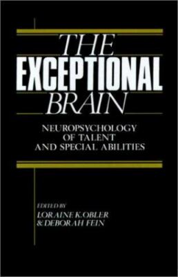 The Exceptional Brain: Neuropsychology of Talent and Special Abilities