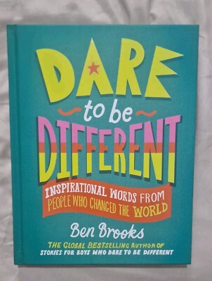 Dare to be Different: Inspirational Words from People Who Changed the World