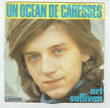 Art SULLIVAN Vinyle 45T 7" UN OCEAN DE CARESSES - C'EST MA PRIERE -CARRERE 49062