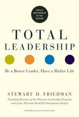 Total Leadership: Be a Better Leader, Have a Richer Life (With New P - GOOD