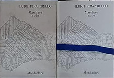 Pirandello,Luigi. - Maschere nude. 