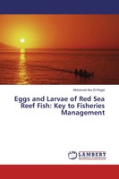 Mohamed Abu El-Regal | Eggs And Larvae Of Red Sea Reef Fish: Key To Fisheries...