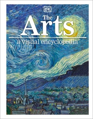 The Arts: A Visual Encyclopedia of Art History by DK: New