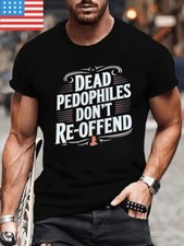 Dead Pedophiles Don  t Reoffend Shirt, Protective Parent Best New