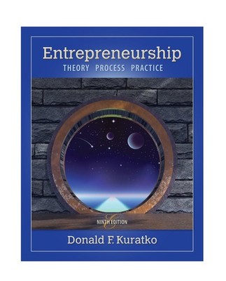Entrepreneurship: Theory, Process, and Practice