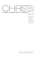 Eric W. Gritsch | Christendumb | Buch | Englisch (2013) | Gebunden