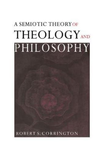 A Semiotic Theory Theology Philosophy Robert S. Corring… Hardcover 9780521782715