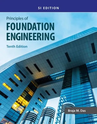 Principles of Foundation Engineering SI Das Braja (California Sta
