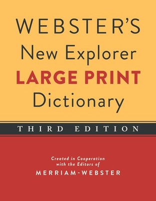 Webster's New Explorer Large Print Dictionary, 3rd Edition - Large, Easy-to-...