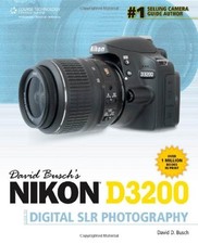 David Buschs Nikon D3200 Guide to Digital SLR Photography