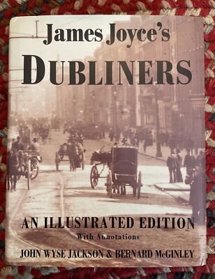 James Joyce s Dubliners: An Illustrated Edition With Annotatio (1993, Hardcover)