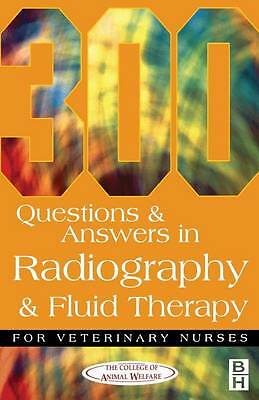 300 Questions and Answers In Radiography and Fluid Therapy for Veterinary Nu… 2e