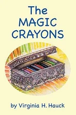 The Magic Crayons - Paperback, by Hauck Virginia H; Hauck Betty V - Good