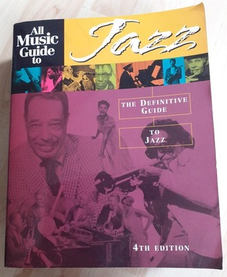 ALL MUSIC GUIDE TO JAZZ --- 4th Edition 2002 --- The Definitive Guide to Jazz