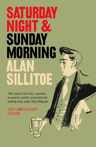 Alan Sillitoe Saturday Night and Sunday Morning (Tascabile)