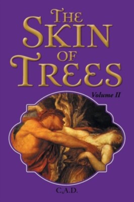 C.A.D. - Skin of Trees  Volume II - New paperback or softback - X555z