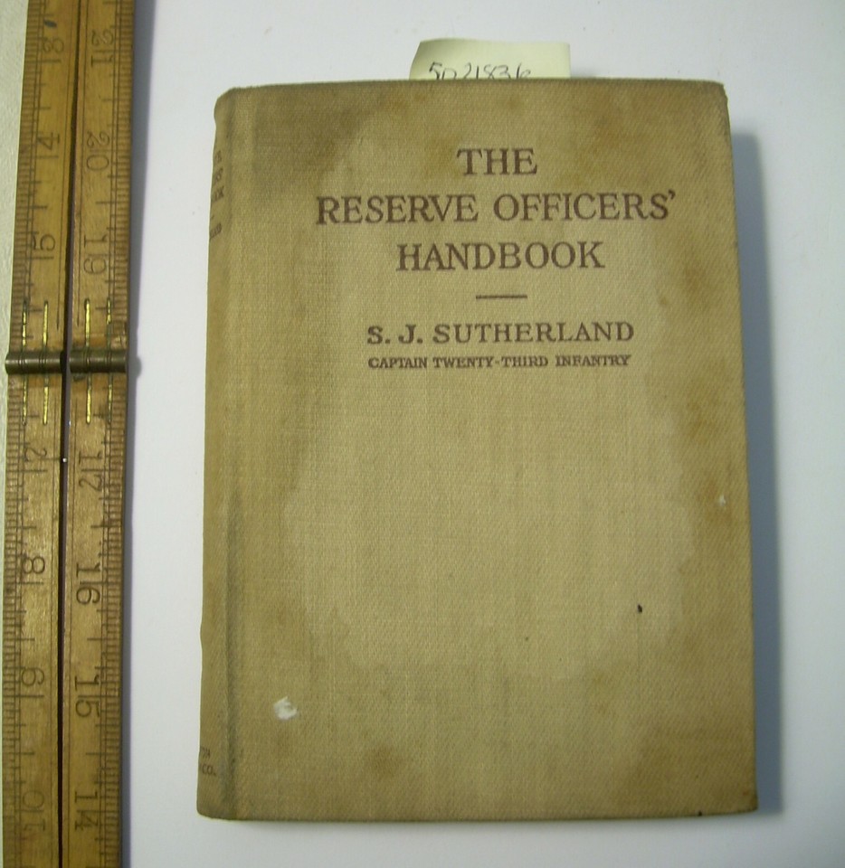 The Reserve Officers Handbook * 1917 S J Sutherand 23rd Infantry arms ...