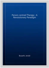 Person-centred Therapy : A Revolutionary Paradigm, Paperback by Bozarth, Jero...