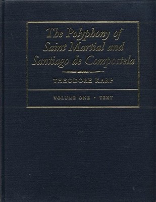 THE POLYPHONY OF SAINT MARTIAL AND SANTIAGO DE COMPOSTELA By Theodore Karp