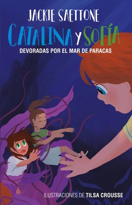CATALINA Y SOFÍA DEVORADAS POR EL MAR DE PARACAS Jacqueline Marie Saettone Buch