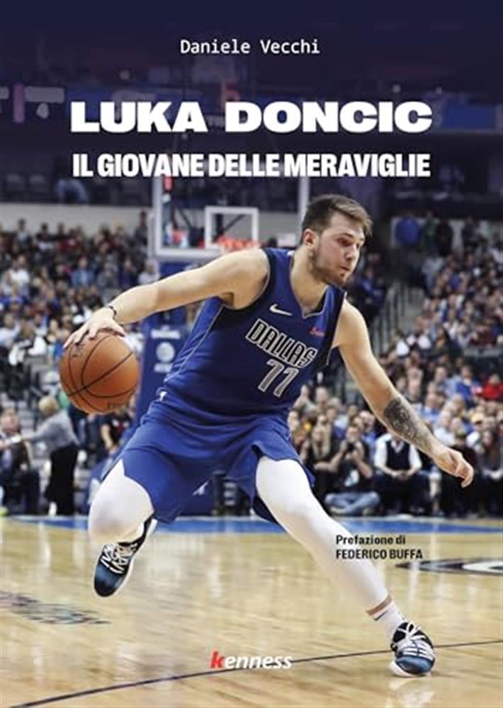 Luka Doncic. Il giovane delle meraviglie - Vecchi Daniele