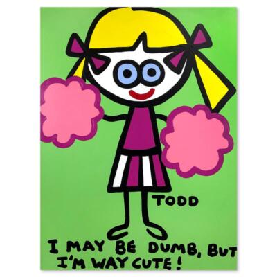Todd Goldman ''I May Be Dumb'' Hand Signed Original Art on Canvas