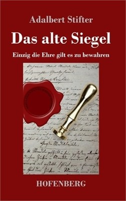 Das alte Siegel: Einzig die Ehre gilt es zu bewahren (Hardback or Cased Book)