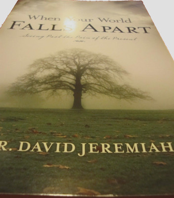 When Your World Falls Apart-See Past the Pain of the Present~David Jeremiah L13 