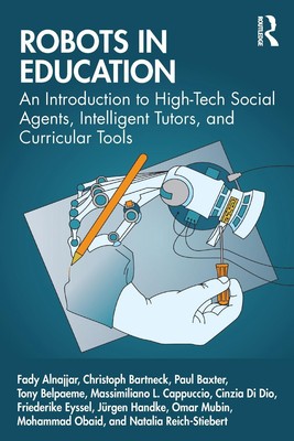 Robots in Education: An Introduction to High-Tech Social Agents, Intelligent Tut