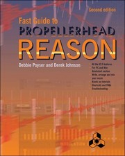 Fast Guide to Propellerhead Reason By Debbie Poyser,Derek Johns .9781870775939