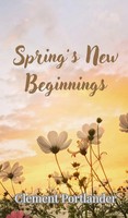 Clement Portlander | Spring's New Beginnings | Buch | Englisch (2024)