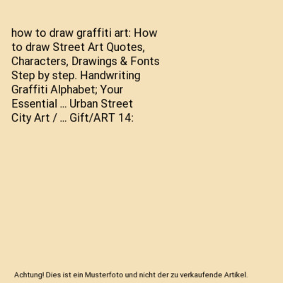 how to draw graffiti art: How to draw Street Art Quotes, Characters, Drawings & 