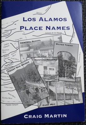 LOS ALAMOS PLACE NAMES Craig Martin NEW MEXICO Project Sherwood NUCLEAR Jemez 98