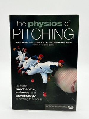 The Physics of Pitching: Learn the Mechanics, Science, and Psychology + CD